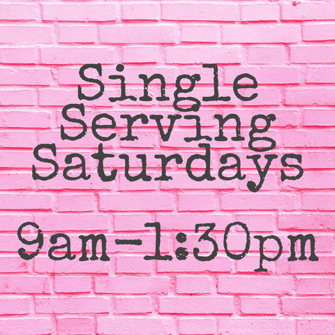 Single Serving Saturday Collection - May 10